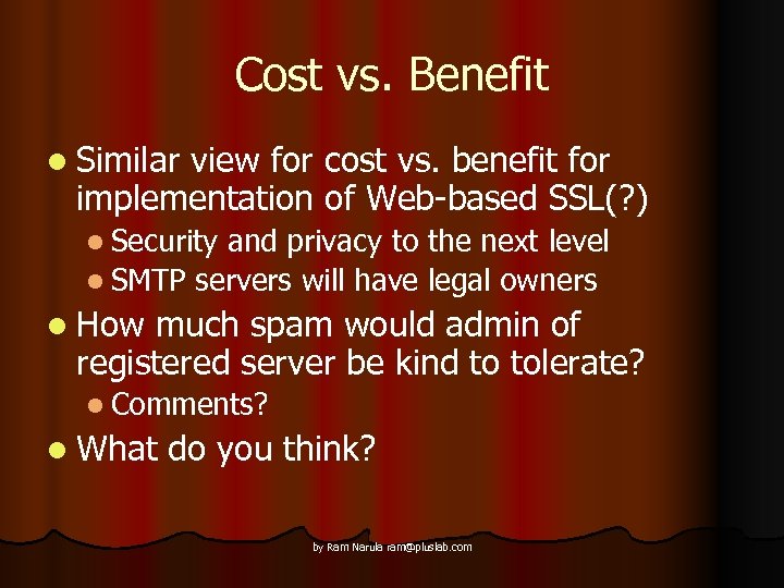 Cost vs. Benefit l Similar view for cost vs. benefit for implementation of Web-based