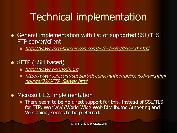 Technical implementation l General implementation with list of supported SSL/TLS FTP server/client l l