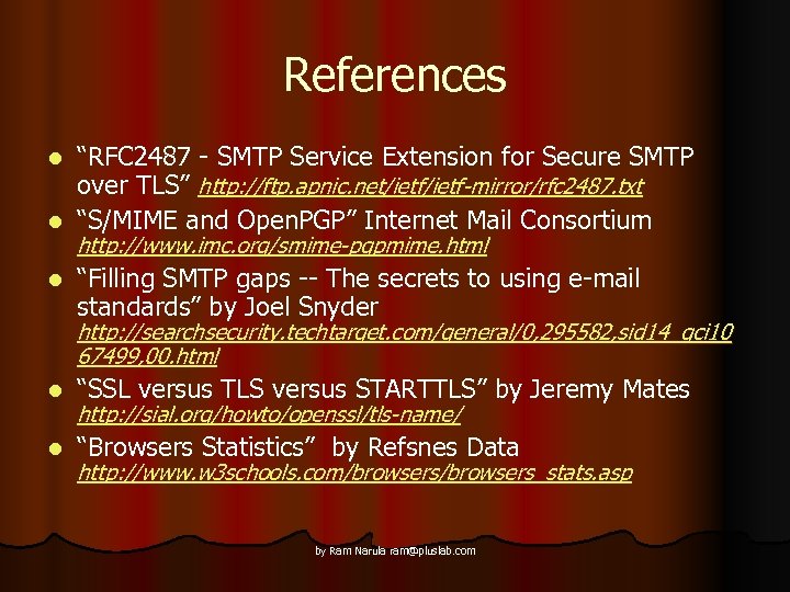 References “RFC 2487 - SMTP Service Extension for Secure SMTP over TLS” http: //ftp.