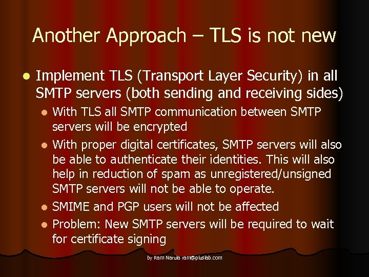 Another Approach – TLS is not new l Implement TLS (Transport Layer Security) in