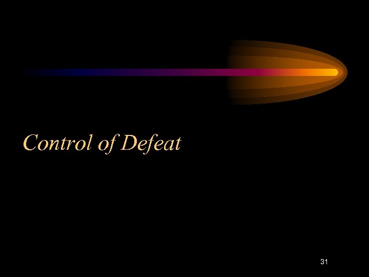 Control of Defeat 31 