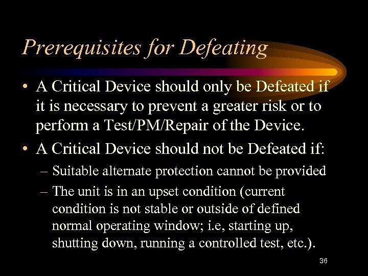 Prerequisites for Defeating • A Critical Device should only be Defeated if it is