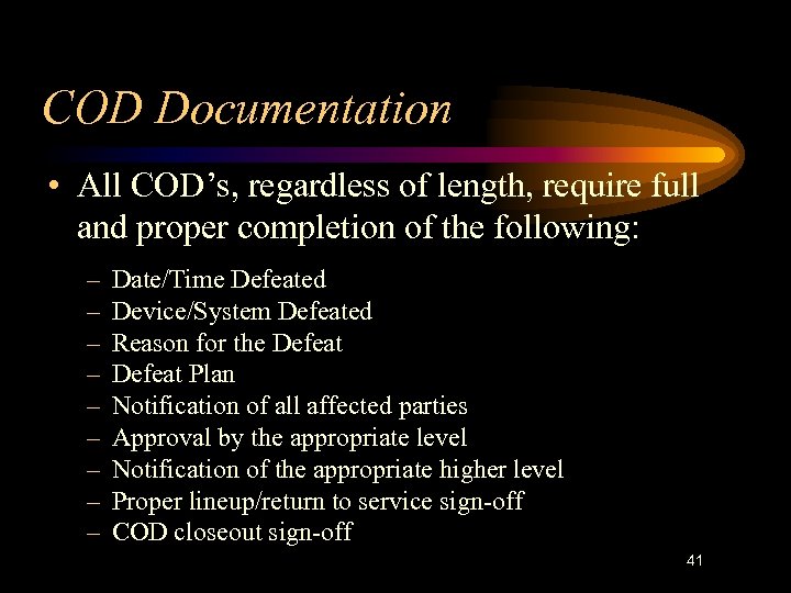 COD Documentation • All COD’s, regardless of length, require full and proper completion of