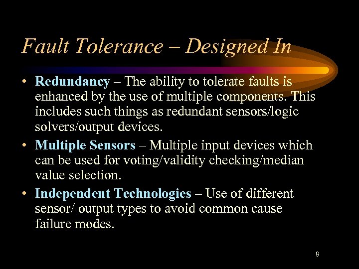 Fault Tolerance – Designed In • Redundancy – The ability to tolerate faults is