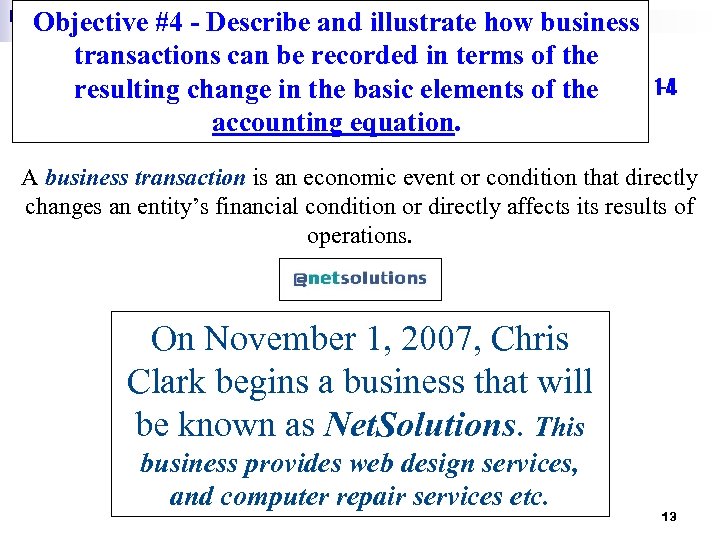 Objective #4 - Describe and illustrate how business transactions can be recorded in terms