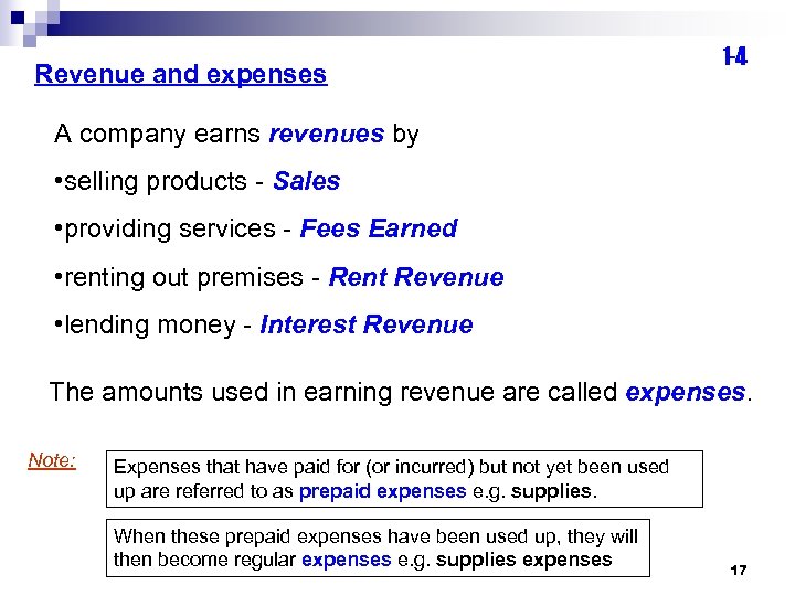 Revenue and expenses 1 -4 A company earns revenues by • selling products -