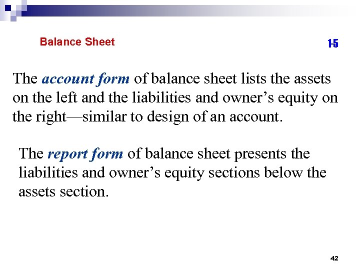 Balance Sheet 1 -5 The account form of balance sheet lists the assets on