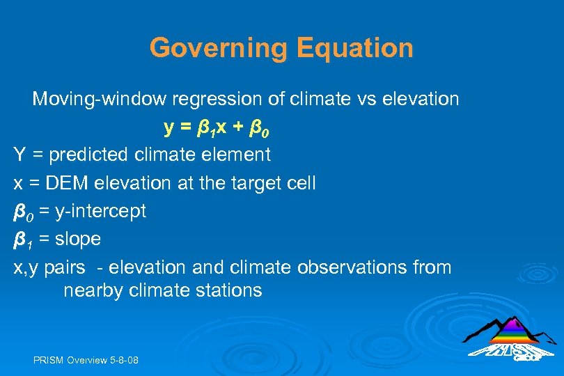 Governing Equation Moving-window regression of climate vs elevation y = β 1 x +