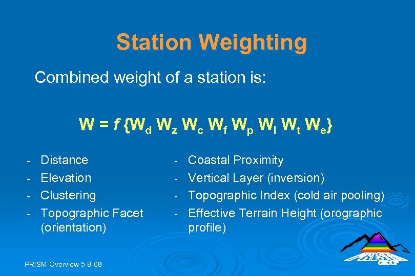 Station Weighting Combined weight of a station is: W = f {Wd Wz Wc