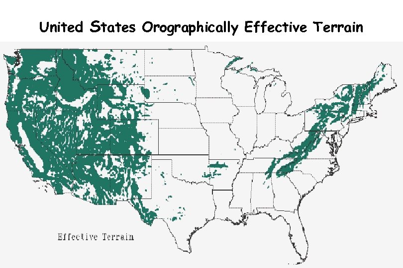 United Orographically Effective Terrain States Effective Terrain PRISM Overview 5 -8 -08 