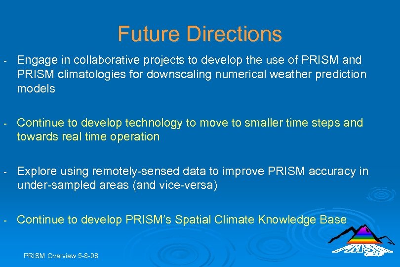 Future Directions - Engage in collaborative projects to develop the use of PRISM and