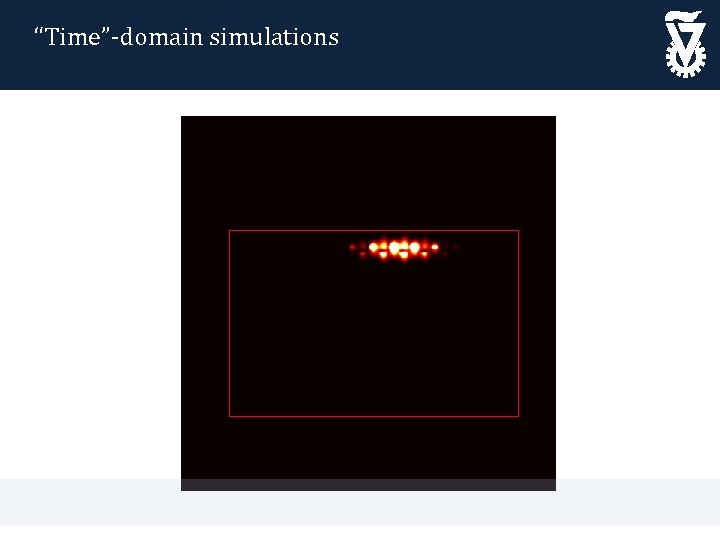 “Time”-domain simulations 