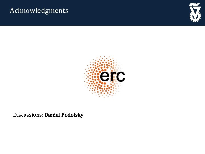 Acknowledgments Discussions: Daniel Podolsky 