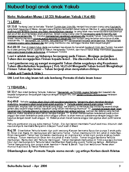 Nubuat bagi anak Yakub Note: Nubuatan Musa ( Ul 33) Nubuatan Yakub ( Kej