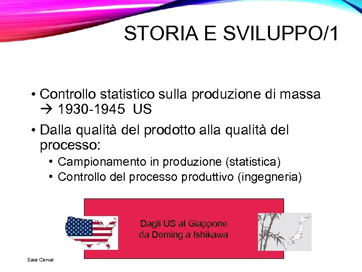 STORIA E SVILUPPO/1 • Controllo statistico sulla produzione di massa 1930 -1945 US •