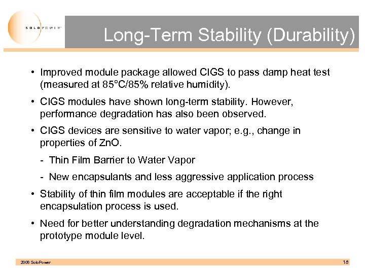 Long-Term Stability (Durability) • Improved module package allowed CIGS to pass damp heat test