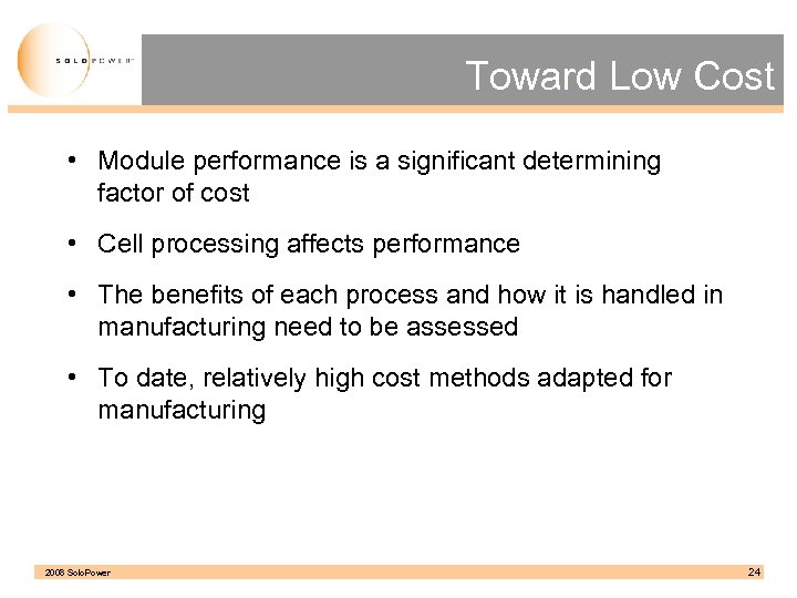 Toward Low Cost • Module performance is a significant determining factor of cost •