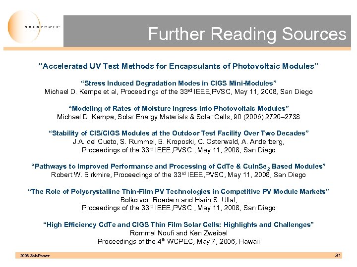 Further Reading Sources “Accelerated UV Test Methods for Encapsulants of Photovoltaic Modules” “Stress Induced