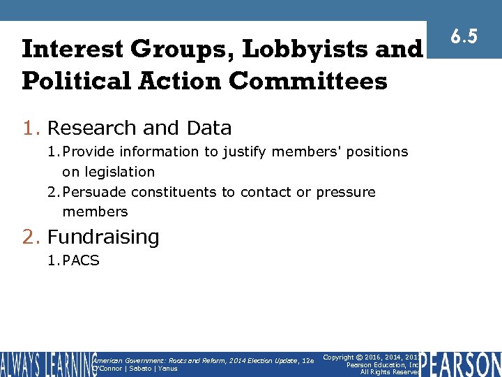 Interest Groups, Lobbyists and Political Action Committees 1. Research and Data 1. Provide information