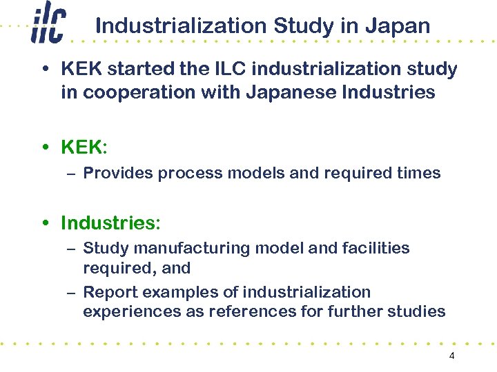 Industrialization Study in Japan • KEK started the ILC industrialization study in cooperation with