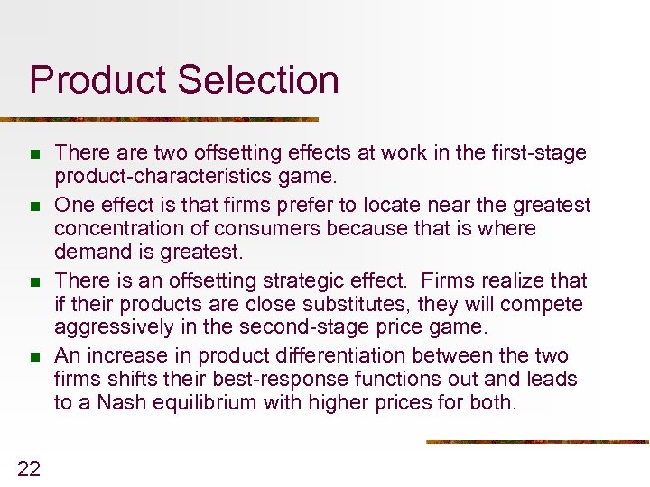 Product Selection n n 22 There are two offsetting effects at work in the