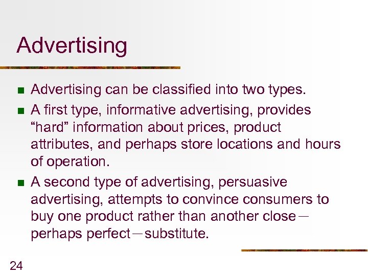 Advertising n n n 24 Advertising can be classified into two types. A first