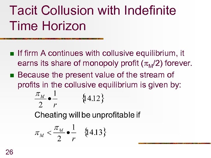 Tacit Collusion with Indefinite Time Horizon n n 26 If firm A continues with