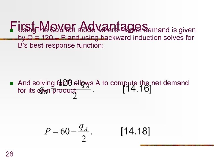 First-Mover model where market demand is given Using the Cournot Advantages n by Q