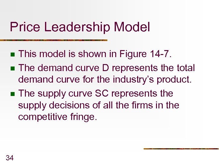 Price Leadership Model n n n 34 This model is shown in Figure 14