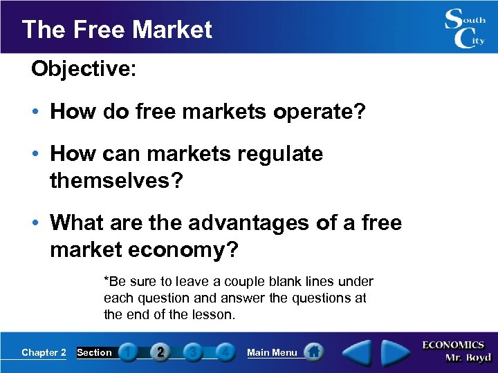 The Free Market Objective: • How do free markets operate? • How can markets