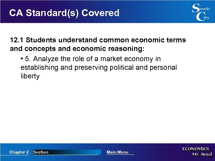 CA Standard(s) Covered 12. 1 Students understand common economic terms and concepts and economic