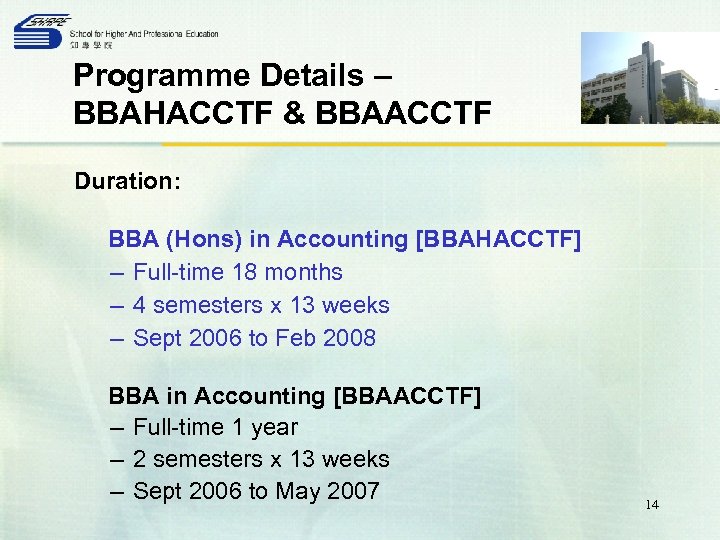 Programme Details – BBAHACCTF & BBAACCTF Duration: BBA (Hons) in Accounting [BBAHACCTF] – Full-time