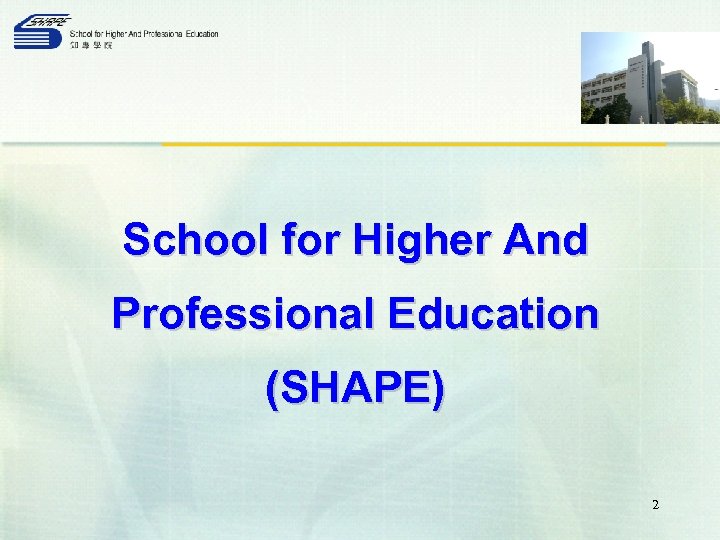School for Higher And Professional Education (SHAPE) 2 