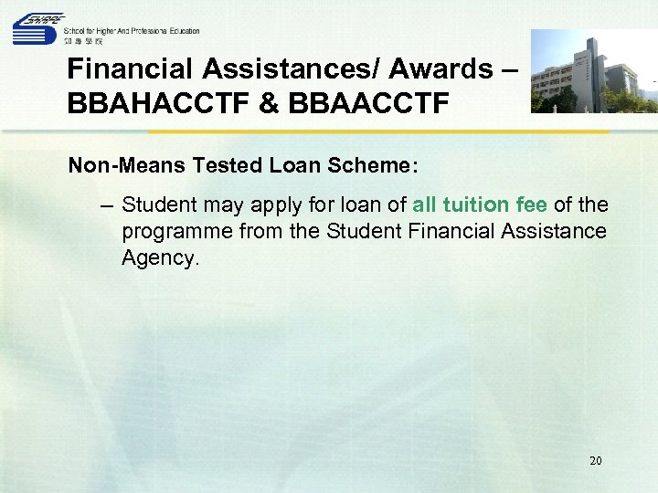 Financial Assistances/ Awards – BBAHACCTF & BBAACCTF Non-Means Tested Loan Scheme: – Student may