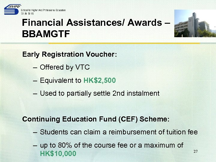 Financial Assistances/ Awards – BBAMGTF Early Registration Voucher: – Offered by VTC – Equivalent