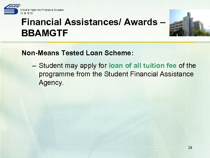 Financial Assistances/ Awards – BBAMGTF Non-Means Tested Loan Scheme: – Student may apply for