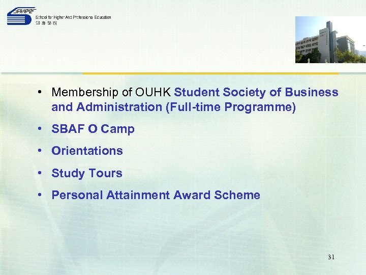  • Membership of OUHK Student Society of Business and Administration (Full-time Programme) •