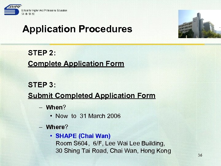 Application Procedures STEP 2: Complete Application Form STEP 3: Submit Completed Application Form –