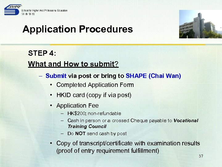 Application Procedures STEP 4: What and How to submit? – Submit via post or
