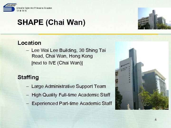 SHAPE (Chai Wan) Location – Lee Wai Lee Building, 30 Shing Tai Road, Chai