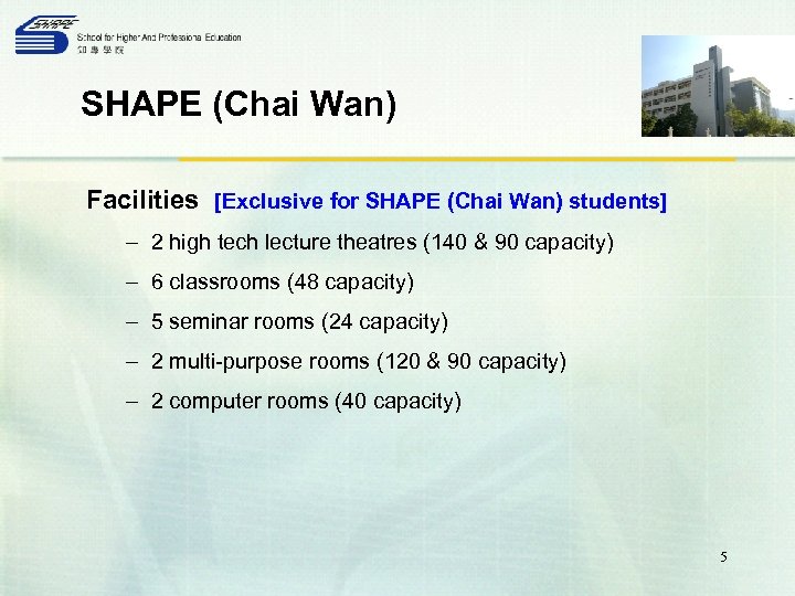 SHAPE (Chai Wan) Facilities [Exclusive for SHAPE (Chai Wan) students] – 2 high tech