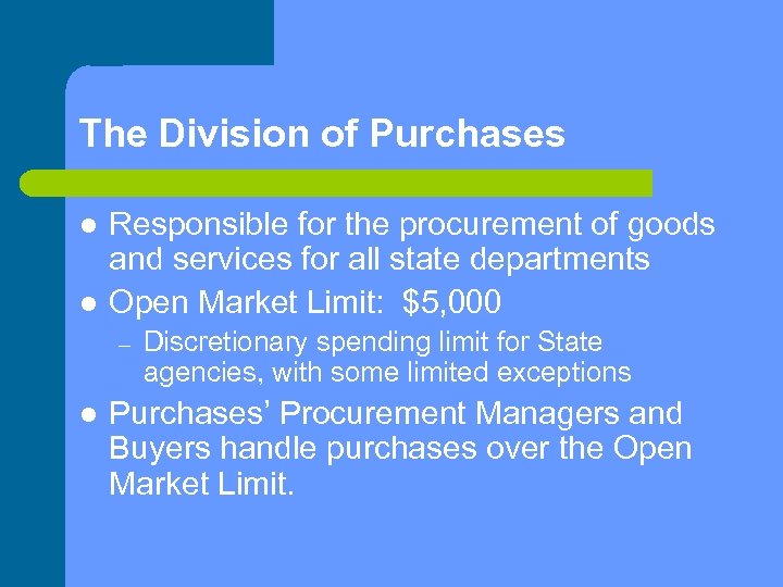 The Division of Purchases l l Responsible for the procurement of goods and services