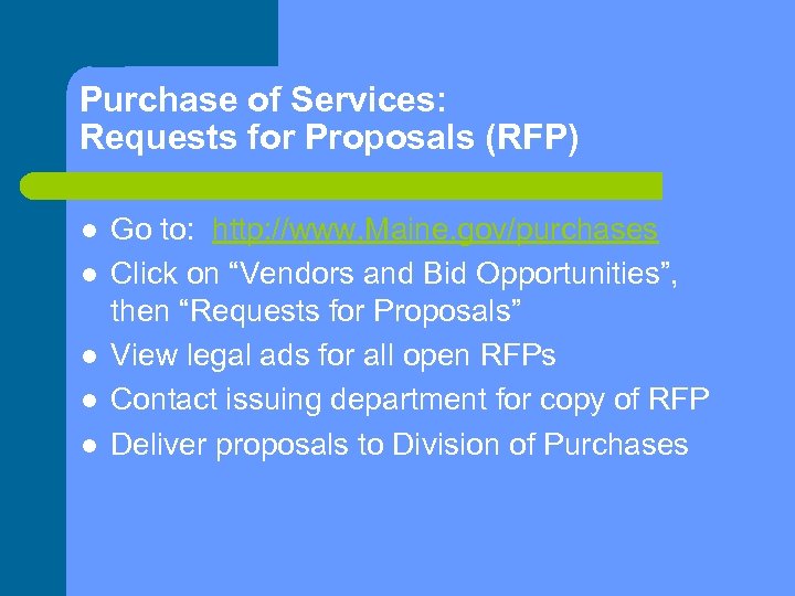 Purchase of Services: Requests for Proposals (RFP) l l l Go to: http: //www.