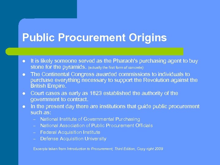 Public Procurement Origins l l It is likely someone served as the Pharaoh's purchasing