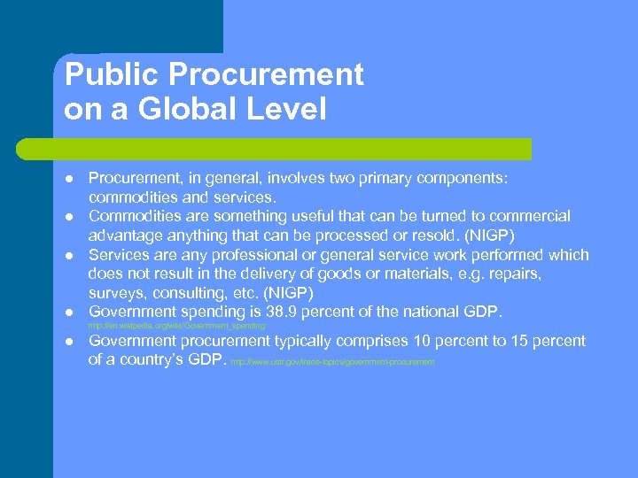 Public Procurement on a Global Level l l Procurement, in general, involves two primary