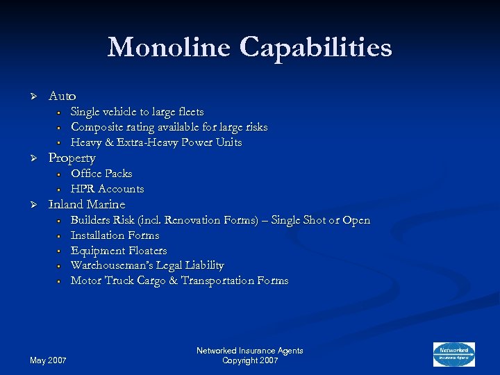 Monoline Capabilities Ø Auto Single vehicle to large fleets Composite rating available for large