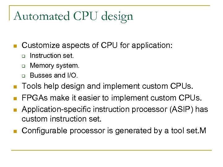 Automated CPU design n Customize aspects of CPU for application: q q q n