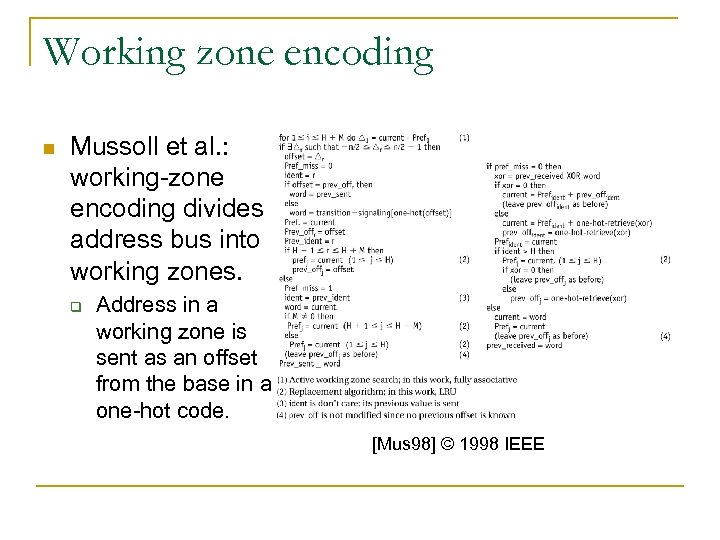 Working zone encoding n Mussoll et al. : working-zone encoding divides address bus into