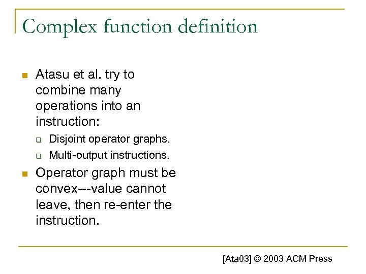 Complex function definition n Atasu et al. try to combine many operations into an
