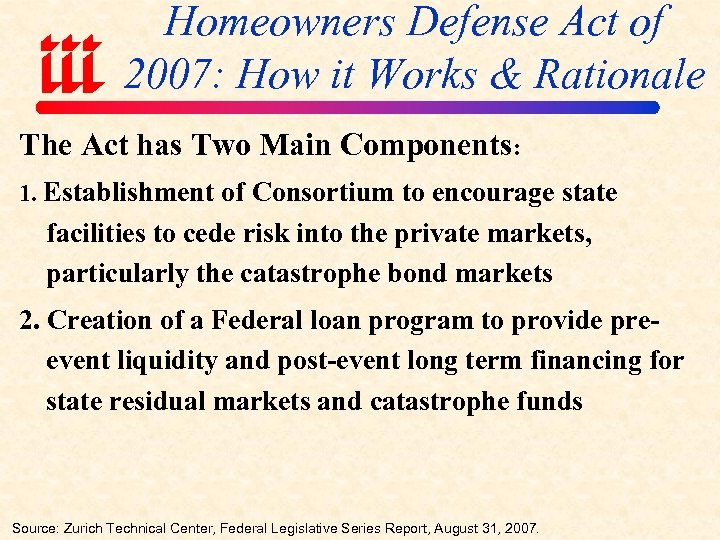 Homeowners Defense Act of 2007: How it Works & Rationale The Act has Two